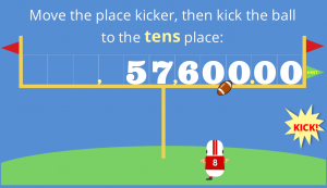 My Place Value/Place Kicker Game